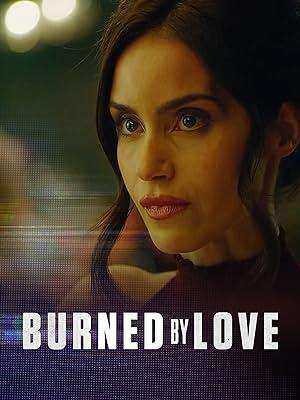 فيلم Burned by Love 2023 مترجم اون لاين