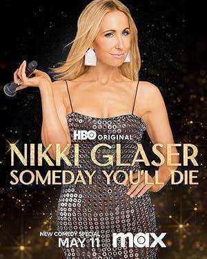عرض Nikki Glaser: Someday You’ll Die 2024 مترجم