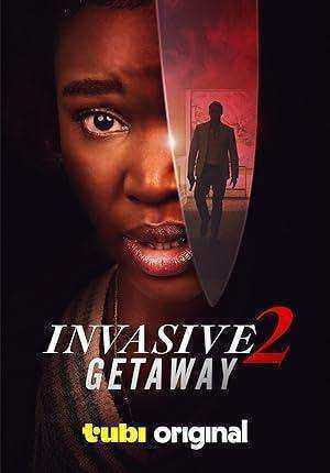فيلم Invasive 2 Getaway 2025 مترجم